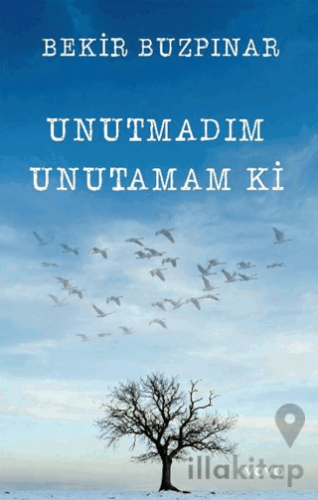 Unutmadım Unutamam Ki