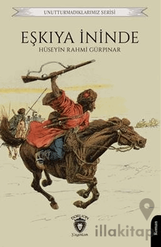 Unutturmadıklarımız Serisi - Eşkıya İninde