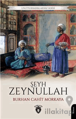 Unutturmadıklarımız Serisi - Şeyh Zeynullah