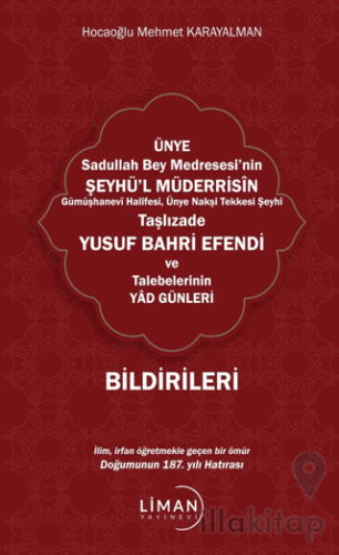 Ünye Sadullah Bey Medresesi'nin Şeyhül Müderrisin Gümüşhane Halifesi, Ünye Nakşi Tekkesi Şeyhi Taşlızade Yusuf Bahri Efendi Ve Talebelerinin Yad Günleri