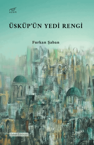 Üsküp’ün Yedi Rengi