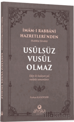 Usulsüz Vusul Olmaz