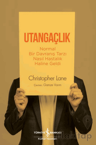 Utangaçlık - Normal Bir Davranış Tarzı Nasıl Hastalık Haline Geldi