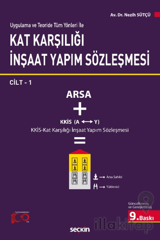 Uygulama ve Teoride Tüm Yönleri ile Kat Karşılığı İnşaat Yapım Sözleşmesi