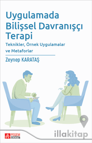Uygulamada Bilişsel Davranışçı Terapi Teknikler, Örnek Uygulamalar ve 