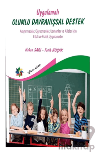 Uygulamalı Olumlu Davranışsal Destek - Araştırmacılar, Öğretmenler, Uzmanlar ve Aileler İçin Etkili