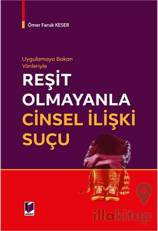 Uygulamaya Bakan Yönleriyle Reşit Olmayanla Cinsel İlişki Suçu