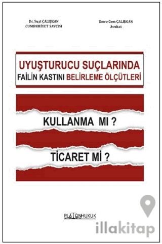 Uyuşturucu Ticareti Suçunda Failin Kastını Belirleme Ölçütleri