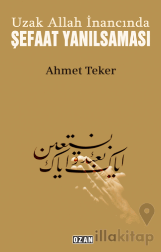 Uzak Allah İnancında Şefaat Yanılsaması