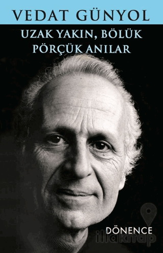 Uzak Yakın, Bölük Pörçük Anılar