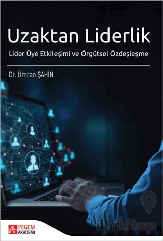 Uzaktan Liderlik Lider Üye Etkileşimi ve Örgütsel Özdeşleşme