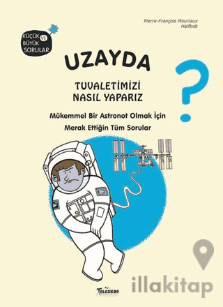 Uzayda Tuvaletimizi Nasıl Yaparız?