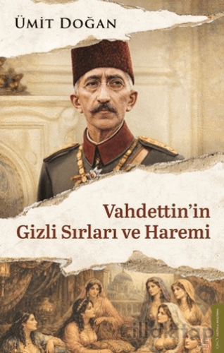 Vahdettin'in Gizli Sırları ve Haremi