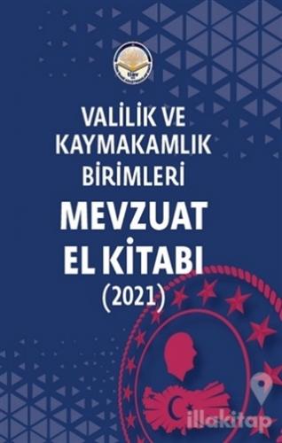 Valilik ve Kaymakamlık Birimleri Mevzuat El Kitabı (2021)
