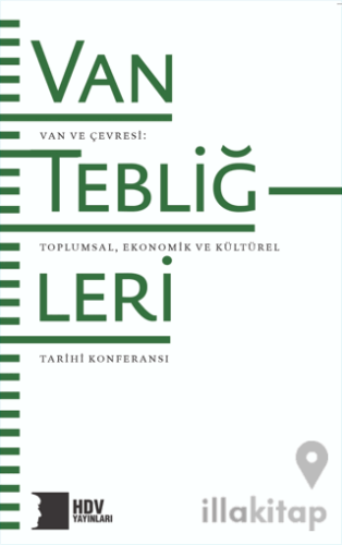 Van Tebliğleri - Van ve Çevresi: Toplumsal, Ekonomik ve Kültürel Tarih