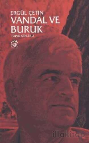 Vandal ve Buruk (Toplu Şiirler 2)