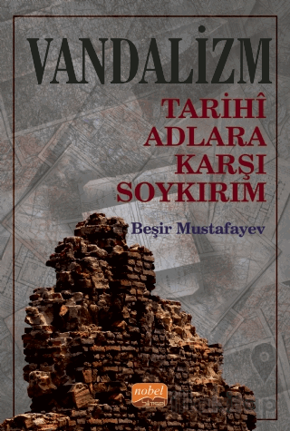 Vandalizm - Tarihi Adlara Karşı Soykırım