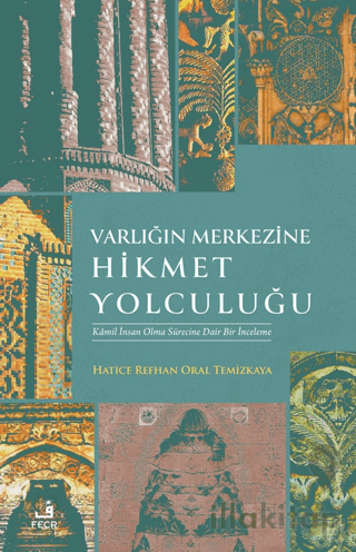 Varlığın Merkezine Hikmet Yolculuğu
