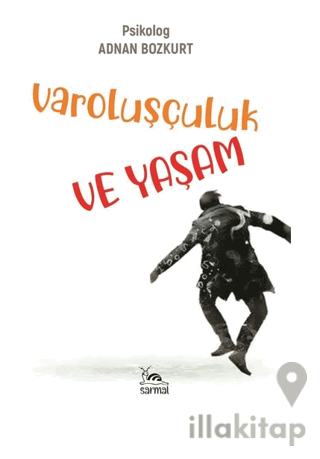 Varoluşçuluk ve Yaşam