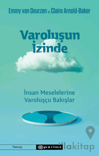 Varoluşun İzinde/İnsan Meselelerine Varoluşçu Bakışlar