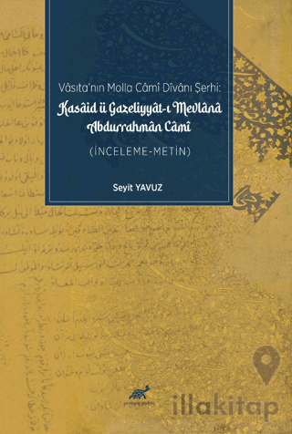 Vasıta’nın Molla Cami Divanı Şerhi: Kasaid Ü Gazeliyyat-ı Mevlana Durr