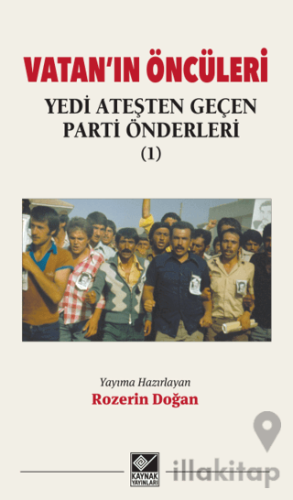 Vatan’ın Öncüleri - Yedi Ateşten Geçen Parti Önderleri