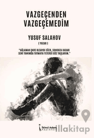 Vazgeçenden Vazgeçemedim