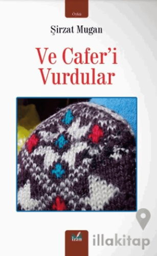 ve Cafer’i Vurdular