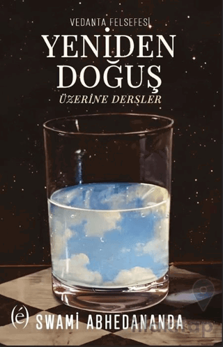 Vedanta Felsefesi - Yeniden Doğuş Üzerine Dersler