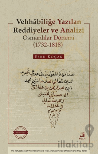 Vehhâbîliğe Yazılan Reddiyeler ve Analizi Osmanlılar Dönemi (1732-1818)
