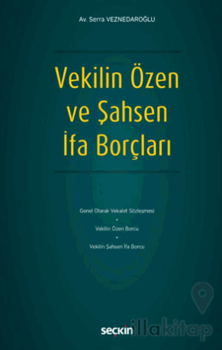 Vekilin Özen ve Şahsen İfa Borçları