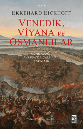 Venedik, Viyana ve Osmanlılar - Güneydoğu Avrupa’da Çalkantı (1645-1700)