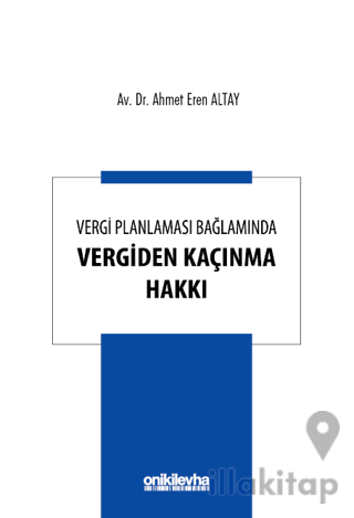Vergi Planlaması Bağlamında Vergiden Kaçınma Hakkı