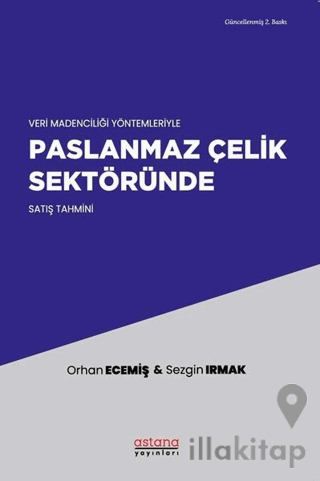 Veri Madenciliği Yöntemleriyle Paslanmaz Çelik Sektöründe Satış Tahmini