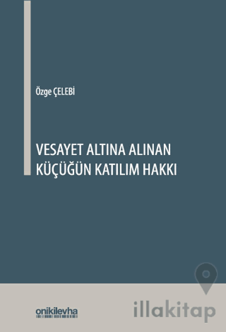 Vesayet Altına Alınan Küçüğün Katılım Hakkı