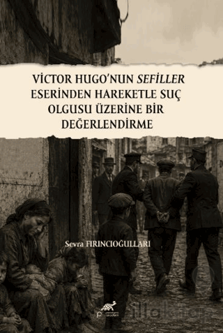 Victor Hugo'nun Sefiller Eserinden Hareketle Suç Olgusu Üzerine Bir De