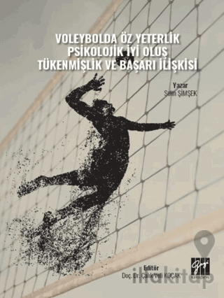 Voleybolda Öz Yeterlik Psikolojik İyi Oluş Tükenmişlik ve Başarı İlişkisi