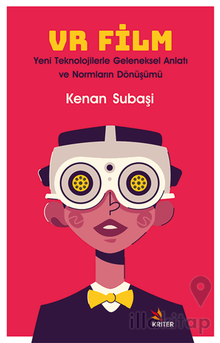 VR Film: Yeni Teknolojilerle Geleneksel Anlatı ve Normların Dönüşümü