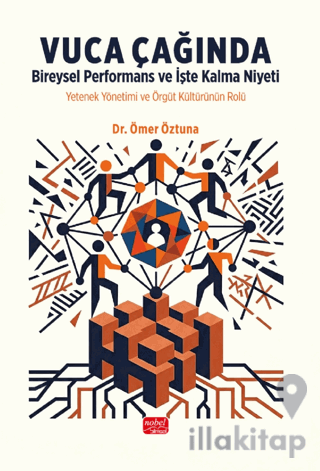 Vuca Çağında Bireysel Performans ve İşte Kalma Niyeti