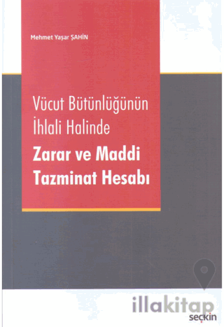 Vücut Bütünlüğünün İhlali Halinde Zarar ve Maddi Tazminat Hesabı