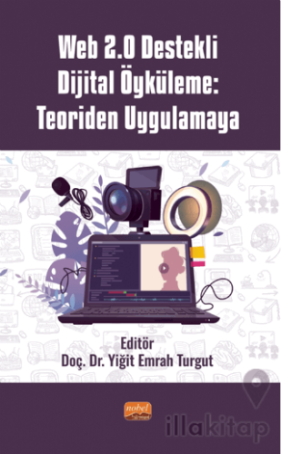 Web 2.0 Destekli Dijital Öyküleme: Teoriden Uygulamaya
