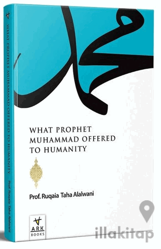What Prophet Muhammad Offered to Humanity