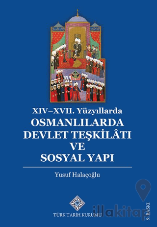 XIV - XVII. Yüzyıllarda Osmanlılarda Devlet Teşkilâtı ve Sosyal Yapı