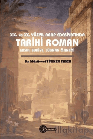XIX. ve XX. Yüzyıl Arap Edebiyatında Tarihi Roman Mısır, Suriye, Lübnan Örneği
