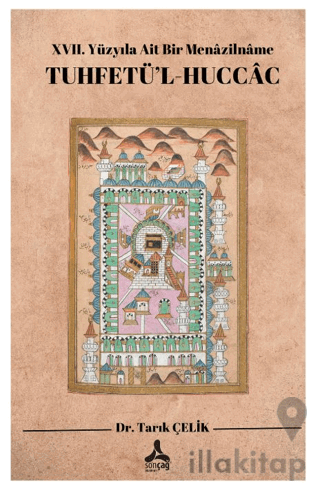 XVII. Yüzyıla Ait Bir Menazilname Tuhfetü’l-Huccac