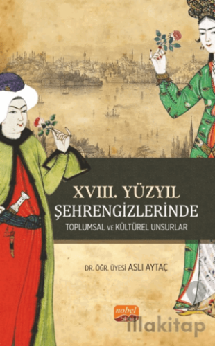 XVIII. Yüzyıl Şehrengizlerinde Toplumsal ve Kültürel Unsurlar