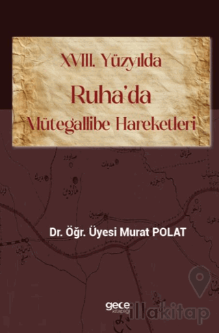 XVIII. Yüzyılda Ruha’da Mütegallibe Hareketleri