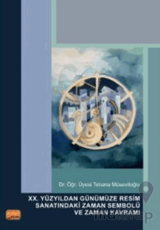 XX. Yüzyıldan Günümüze Resim Sanatındaki Zaman Sembolü ve Zaman Kavramı