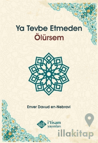 Ya Tevbe Etmeden Ölürsem