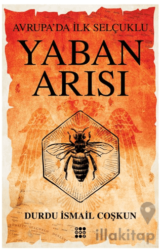 Yaban Arısı – Avrupa’da İlk Selçuklu